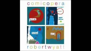 Robert Wyatt  Del Mondo [upl. by Hanako]