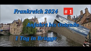 Frankreich September 2024 Anfahrt bis Ostende und Brügge [upl. by Zuliram606]