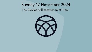 Sunday Morning Service  17 November 2024 at 11am [upl. by Retsevlis383]