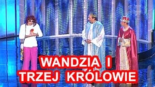 Kabaret NeoNówka  Wandzia i Trzej Królowie  ◔‿◔ i ♛♚♛ [upl. by Jovitta156]