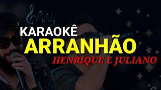 Arranhão karaoke  Henrique e Juliano [upl. by Llenaj767]