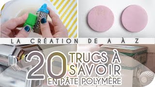 ▸ ASTUCES┃20 TRUCS A SAVOIR en pâte polymère [upl. by Omoj]