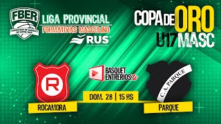 Liga Provincial Masculina U17 2024  Copa de Oro Juego 5 Rocamora vs Parque [upl. by Dryfoos198]