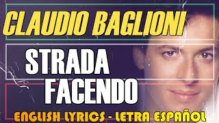 STRADA FACENDO  Claudio Baglioni 1981 Letra Español English Lyrics Testo italiano [upl. by Hirai]