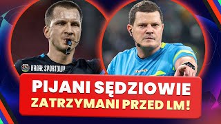 POLSCY SĘDZIOWIE PIJANI PRZED MECZEM W LIDZE MISTRZÓW  LISTKIEWICZ I ROSTKOWSKI KOMENTUJĄ [upl. by Letnuhs]