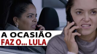 A OCASIÃO FAZ O LULA [upl. by Mulcahy321]