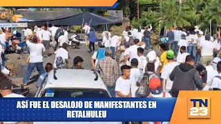 Así fue el desalojo de manifestantes en Retalhuleu [upl. by Ayle]