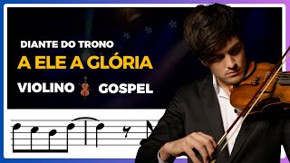 PARTITURA VIOLINO GOSPEL  A ELE A GLÓRIA [upl. by Siramay481]