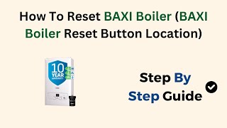 How To Reset BAXI Boiler BAXI Boiler Reset Button Location [upl. by Gibb500]