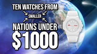 Ten Watches from Smaller Nations Under 1000 [upl. by Gaven]