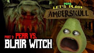 PEAR vs THE BLAIR WITCH Amberskull 2 [upl. by Bouchier561]