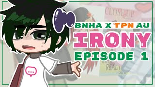 quotIRONYquot Episode 1  BNHA X TPN AU  Gacha Club [upl. by Natsreik]