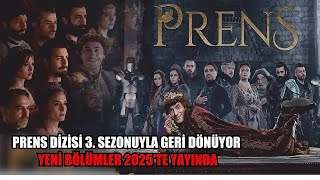 Prens 3 Sezon Tarihi  ŞUBAT 2025 [upl. by Rhys]