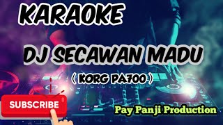 DJ SECAWAN MADU VERSI KARAOKE MUSIK STYLE KORG PA700 [upl. by Nashom141]