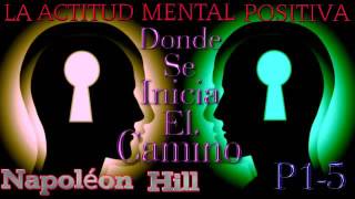 La Actitud Mental Positiva Napoleón Hill Audiolibros de Motivación Personal [upl. by Neu564]