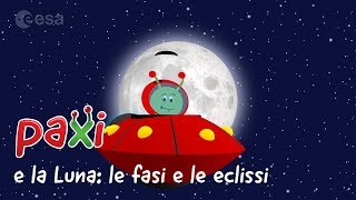 Paxi e la Luna le fasi e le eclissi [upl. by Griggs]