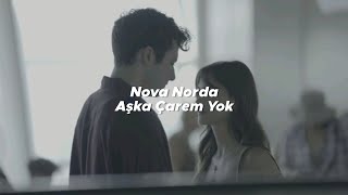 Nova Norda  Aşka Çarem Yok lyricssözler [upl. by Aseram]