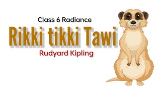 Class 6 Radiance Rikki tikki tawi by Rudyard Kipling [upl. by Llenrod]