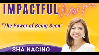 quotThe Power of Being Seenquot  Sha Nacino [upl. by Deeann]