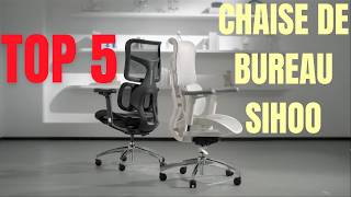 Top 5 des Meilleures Chaises Ergonomiques SIHOO pour une Posture Parfaite [upl. by Ennovehs]