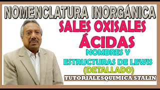 NOMENCLATURA INORGÁNICA  SALES OXISALES ÁCIDAS NOMBRES Y ESTRUCTURAS DE LEWIS [upl. by Noda606]