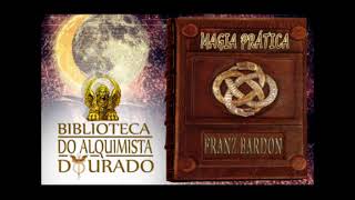 Magia Prática 55  Audiolivro Biblioteca do Alquimista Dourado [upl. by Oirretno]