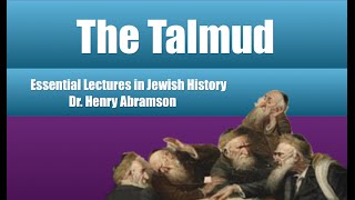 The Talmud Essential Lectures in Jewish History Dr Henry Abramson [upl. by Ahtar]