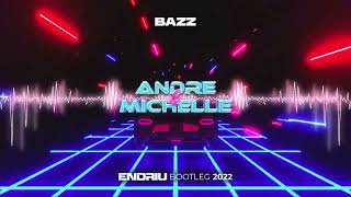 DJ BAZZ  ANDRE amp MICHELLE ENDRIU BOOTLEG 2022 [upl. by Rehotsirk]