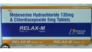 RELAX M Tablets Mebeverine Hydrochloride 135mg amp Chlordiazepoxide 5mg Tablets [upl. by Anahsor]