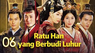 Ratu Han yang Berbudi Luhur 06丨The Virtuous Queen of Han 06 [upl. by Eahsel]