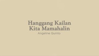 Hanggang Kailan Kita Mamahalin  Angeline Quinto  Lyrics [upl. by Allista896]