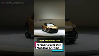 TOYOTA CHR 2023 RILIS TANGGUNG BELI HRV❗️ [upl. by Brey906]