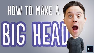 Big Head in Photoshop CC [upl. by Lewap]