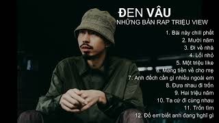 ĐEN VÂU  TUYỂN TẬP NHỮNG BẢN RAP TRIỆU VIEW HAY NHẤT [upl. by Aleiram]