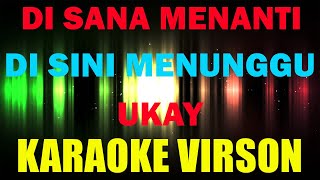 Karaoke  Ukays  Disana Menanti Disini Menunggu [upl. by Ainattirb349]