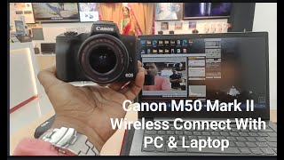 Wireless Connect Canon EOS M50 Mark II With PC and Laptop Through Canon EOS Utility eosutility [upl. by Eittol]