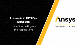 Mode Source in Ansys Lumerical FDTD – Lesson 5 Part 1 [upl. by Ayam309]