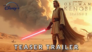 OBIWAN Kenobi Season 2  Teaser Trailer  Disney Studios [upl. by Irihs]