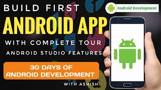 2 Build First Android App  Android Studio Features  30 Days Android Development  Code By Ashish [upl. by Enileoj865]