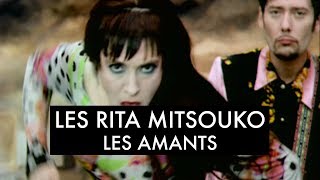 Les Rita Mitsouko  Les amants Clip Officiel [upl. by Claribel341]