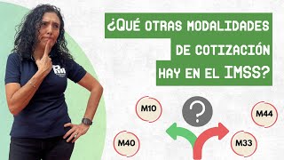 ¿Qué modalidades existen en el IMSS Modalidad 40 Modalidad 10 etc Y ¿Cuál te conviene más [upl. by Asir]