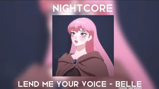 Nightcore  Lend me your voice  Belle  Long version  English audio [upl. by Toddie642]