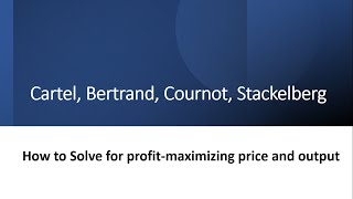 How to Solve Cartel Bertrand Cournot and Stackelberg Models [upl. by Gaiser]