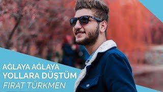 Fırat Türkmen  Ağlaya Ağlaya Yollara Düştüm 😢🌹 [upl. by Haddad]