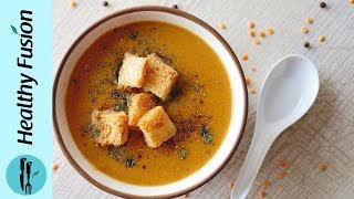 Lentil Soup Recipe by Healthy Fusion [upl. by Cherin]