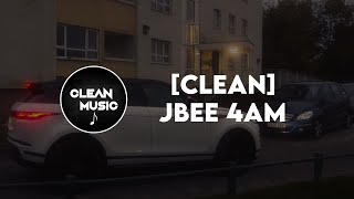 CLEAN JBEE  4AM [upl. by Tana964]