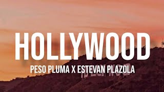 HOLLYWOOD  Peso Pluma amp Estevan Plazola LETRAENGLISH LYRICS [upl. by Haik526]