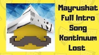 Mayrushart Full Intro Song  KontinuumLost [upl. by Haywood]