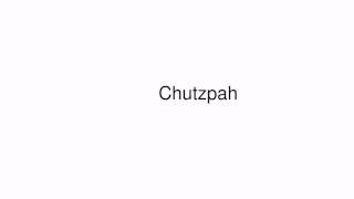 How to pronounce Chutzpah [upl. by Trixi]