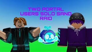 Two Portal Users Solo Sand Raid [upl. by Suitangi]